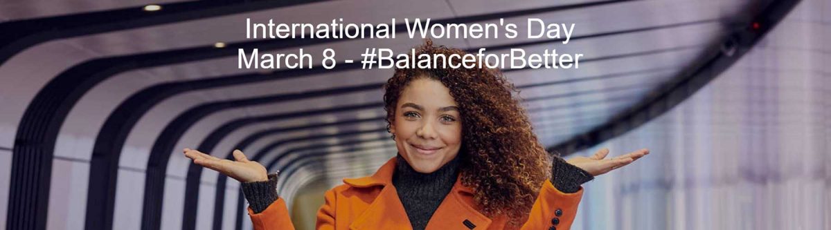 International Women’s Day 2019 #BalanceforBetter